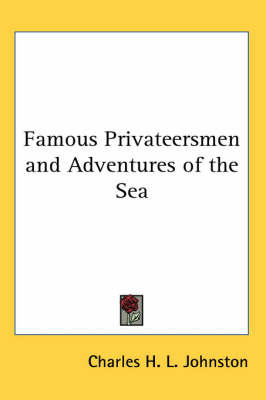 Famous Privateersmen and Adventures of the Sea by Charles H.L. Johnston image