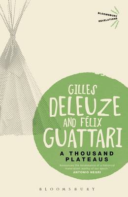 A Thousand Plateaus by Gilles Deleuze