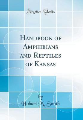 Handbook of Amphibians and Reptiles of Kansas (Classic Reprint) by Hobart M. Smith image