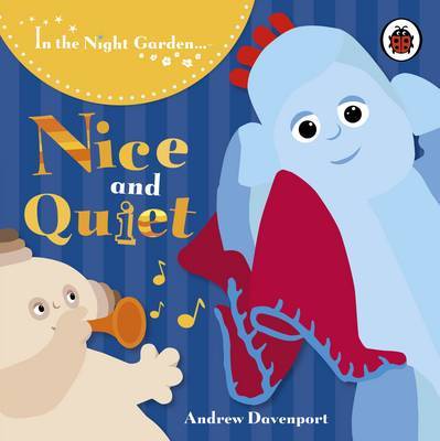 In the Night Garden: Nice and Quiet by In the Night Garden image