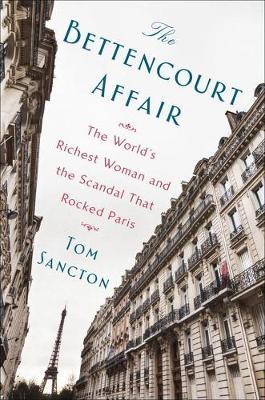 The Bettencourt Affair by Tom Sancton image