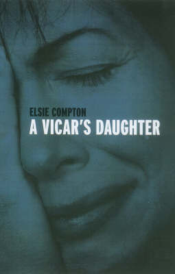 A Vicar's Daughter by Elsie Compton image