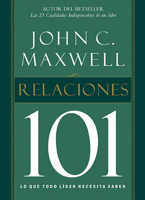 Relaciones 101 on Paperback by John C. Maxwell