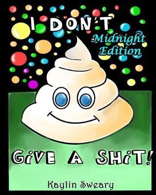 I Don't Give a Shit Midnight Edition by Kaylin Sweary image