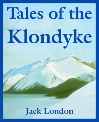 Tales of the Klondyke by Jack London image