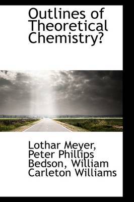 Outlines of Theoretical Chemistry by Lothar Meyer image