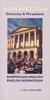 Norwegian-English / English-Norwegian Dictionary & Phrasebook by Gill J. Holland image