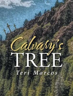 Calvary's Tree by Teri Marcos image