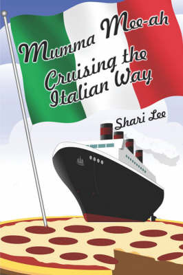 Mumma Mee-Ah: Cruising the Italian Way by Shari Lee image