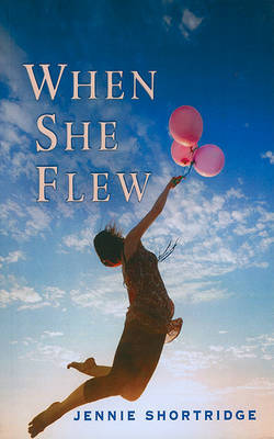 When She Flew by Jennie Shortridge image