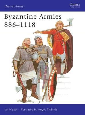 Byzantine Armies, 886-1118 by Ian Heath image