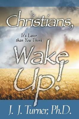 Christians, Wake Up! by J. J. Turner image