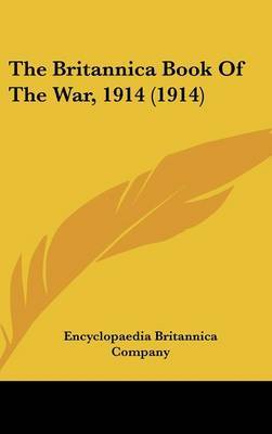 The Britannica Book of the War, 1914 (1914) by Britannica Company Encyclopaedia Britannica Company image