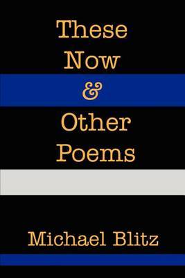 These Now & Other Poems by Michael Blitz image