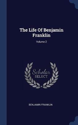 The Life of Benjamin Franklin; Volume 2 image