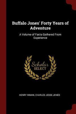 Buffalo Jones' Forty Years of Adventure by Henry Inman image