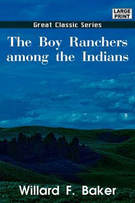 The Boy Ranchers Among the Indians by Willard F Baker image