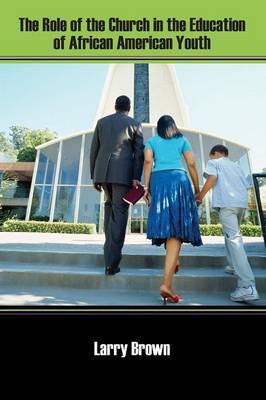 The Role of the Church in the Education of African American Youth by Larry Brown image