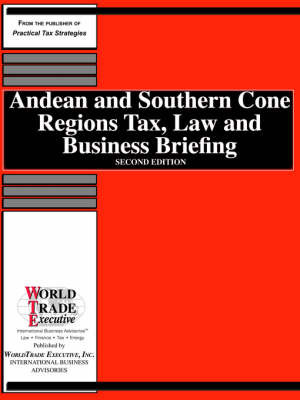 Andean and Southern Cone Regions Tax, Law and Business Briefing on Paperback