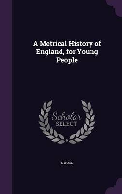 A Metrical History of England, for Young People by E. Wood image