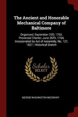 The Ancient and Honorable Mechanical Company of Baltimore by George Washington McCreary image