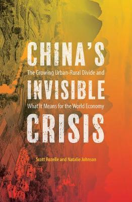 China's Invisible Crisis on Hardback by Scott Rozelle