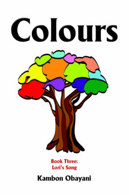 Colours: Book Three: Lori's Song by Kambon Obayani image