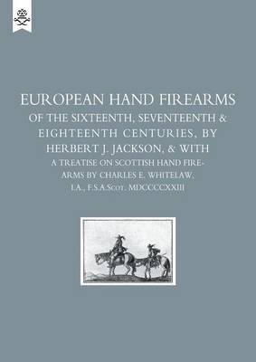 European Hand Firearms of the Sixteenth, Seventeenth and Eighteenth Centuries by Herbert J. Jackson image