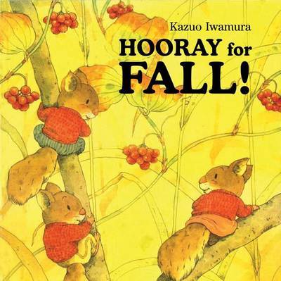 Hooray for Fall! on Hardback by Kazuo Iwamura