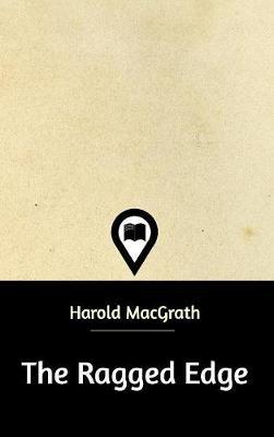 The Ragged Edge on Hardback by Harold Macgrath