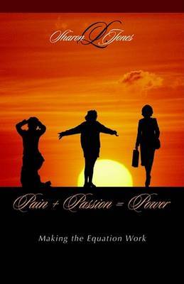 Pain+passion= Power by Sharon L Jones image