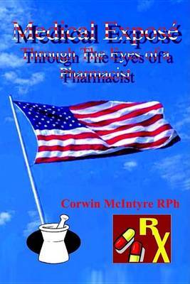 Medical Expose Through the Eyes of a Pharmacist by Corwin McIntyre image