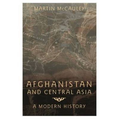 Afghanistan and Central Asia by Martin McCauley image