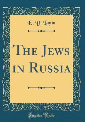 The Jews in Russia (Classic Reprint) by E. B. Lanin image