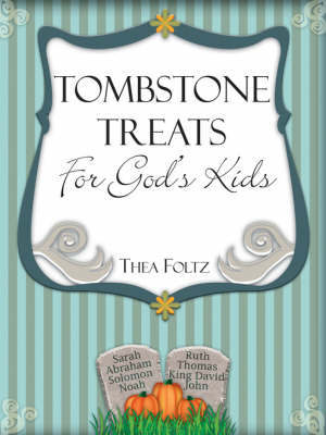 Tombstone Treats for God's Kids by Thea Foltz image