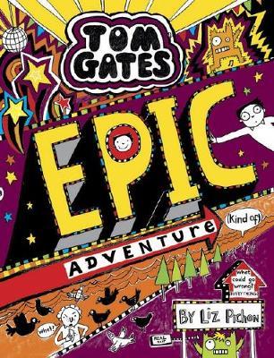Tom Gates #13: Epic Adventure (Kind of) by Pichon,Liz image