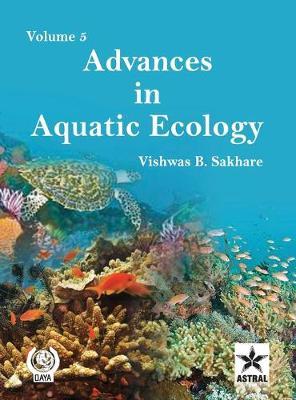 Advances in Aquatic Ecology Vol. 5 by Vishwas B. Sakhare image