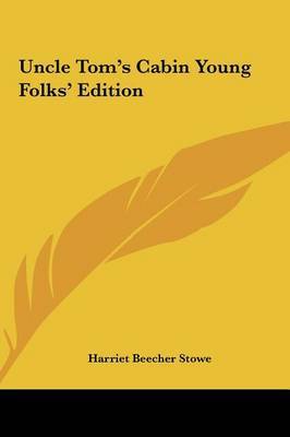 Uncle Tom's Cabin Young Folks' Edition by Professor Harriet Beecher Stowe image