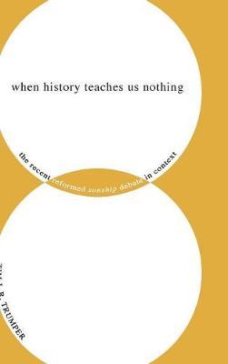 When History Teaches Us Nothing by Tim J R Trumper image