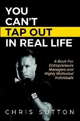 You Can't Tap Out in Real Life by Chris Sutton image