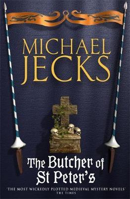 The Butcher of St Peter's (Knights Templar Mysteries 19) by Michael Jecks image