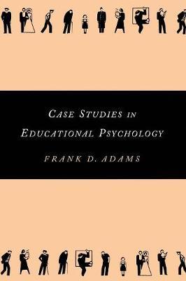 Case Studies in Educational Psychology by Frank Adams image