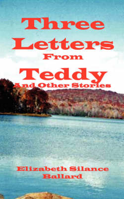 Three Letters from Teddy and Other Stories by Elizabeth Silance Ballard image