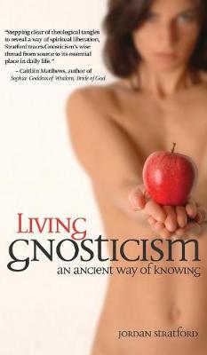 Living Gnosticism on Hardback by Jordan Stratford