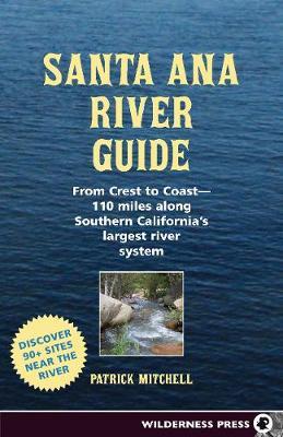 Santa Ana River Guide by Patrick Mitchell image