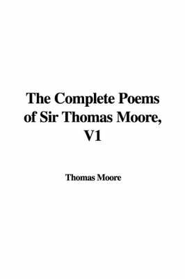 The Complete Poems of Sir Thomas Moore, V1 by Thomas Moore image