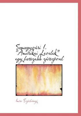 Somogyvairi I. a Amerikai Leveleka Egy Hosszabb Zairsza3val on Hardback by Imre SzAcchAcnyi