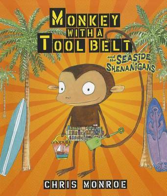 Monkey With A Tool Belt And The Seaside Shenanigan by Monroe Chris image