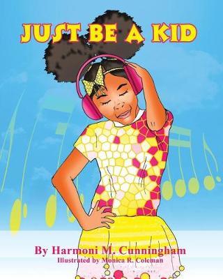 Just Be a Kid by Harmoni M Cunningham image