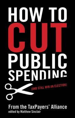 How to Cut Public Spending by TaxPayers' Alliance